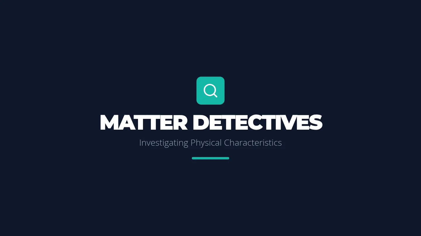 Matter Detectives Presentation Slides