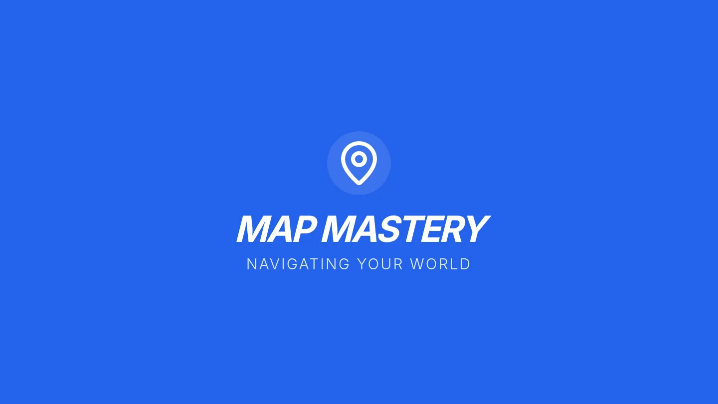 Map Mastery Slides